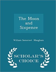 The Moon and Sixpence by William Somerset Maugham