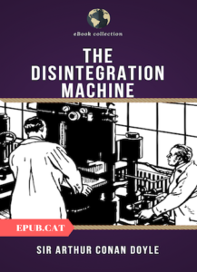 The-Disintegration-Machine-Arthur-Conan-Doyle